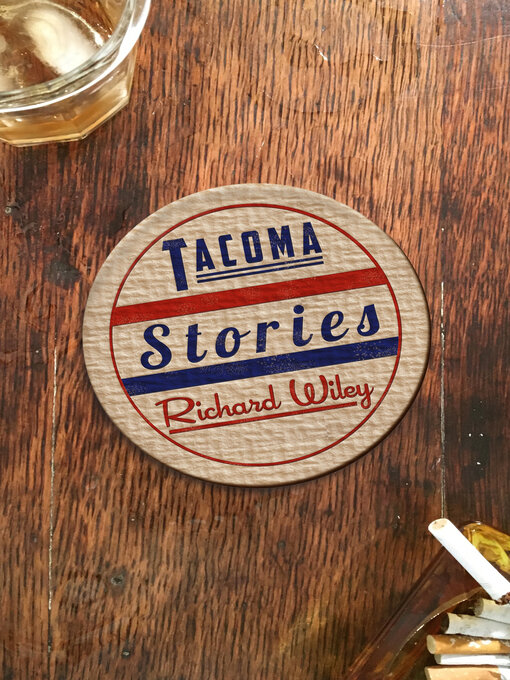 Title details for Tacoma Stories by Richard Wiley - Available